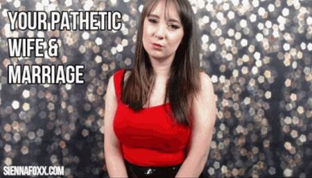 Your pathetic wife and marriage