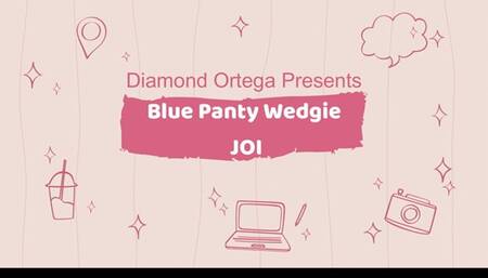 Blue Panty Wedgie JOI