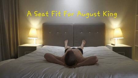 A Seat Fit For August King