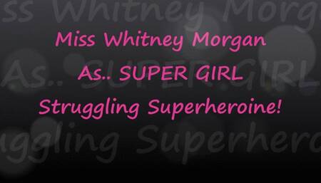 Whitney Morgan As Super Girl Superheroine Struggling - FULL - wmv