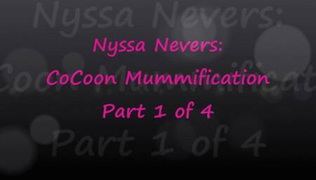 Nyssa Nevers Extreme Cocoon Mummification Part 1