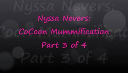 Nyssa Nevers Extreme Cocoon Mummification Part 3