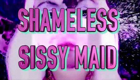 Shameless Sissy Maid