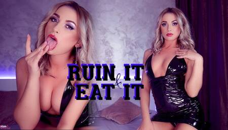 Ruin It & Eat It