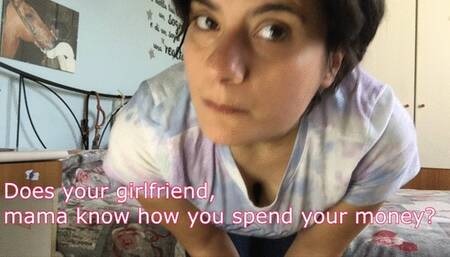 you spend all the money on my videos and my videos, but does your family know about it?