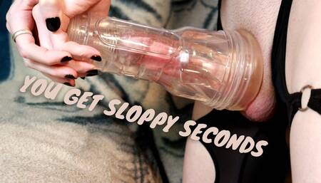 You Get Sloppy Seconds