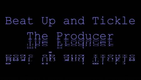 Beat Up and Tickle The Producer (1080p)