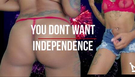 You Dont Want Independence ! Ass Worship JOI 4th of July Celebration
