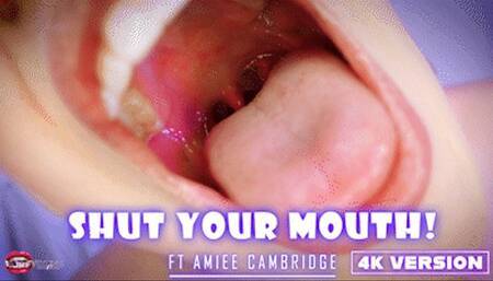 Shut Your Mouth! Ft Amiee Cambridge - 4K