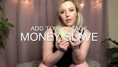 Add To My Stack Money Slave