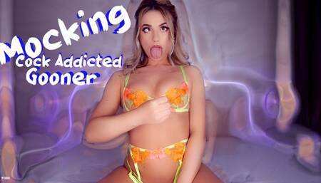 Mocking Cock Addicted Gooner