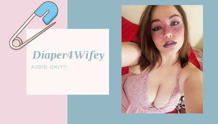 Diaper4Wifey - AUDIO ONLY!! (Your Wife Puts You In Diapers!!)