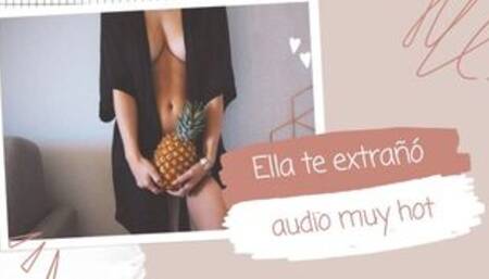 Ella te extraña (audio muy hot)
