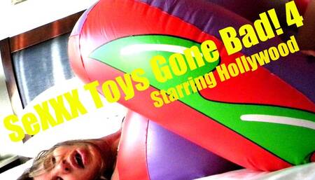 SeXXX Toys Gone Bad! 4: Deflated (starring Hollywood)