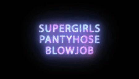 Supergirls Pantyhose Blowjob