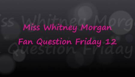 Whitney: More Fan Question Fridays