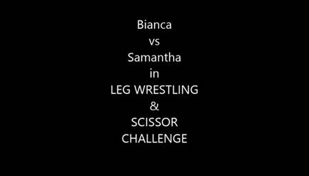 BIANCA VS SAMANTHA IN LEG WRESTLING & SCISSOR CONTEST