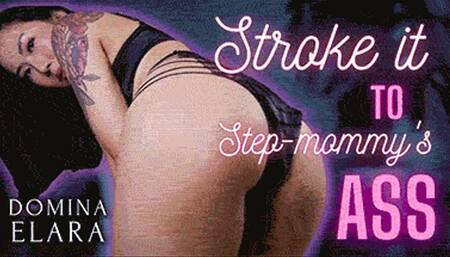 Stroke it to Asian Step Mommy's Ass