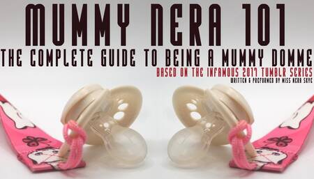 Mummy Nera 101: The Complete Guide to Being a Mummy Domme (ABDL Audio Experience)