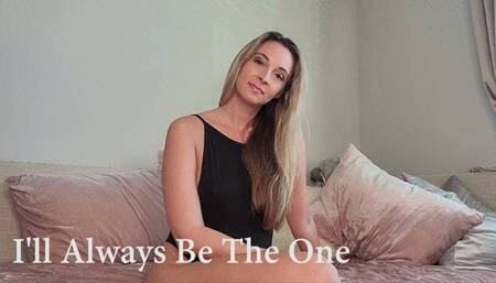 I'll Always Be The One
