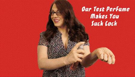 Our Test Perfume Makes You Suck Cock