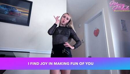 I Find Joy In Making Fun Of You (SD)