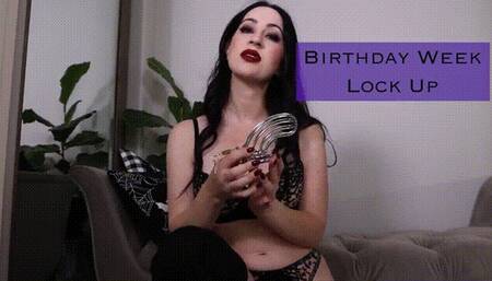 Birthday Week Lock Up