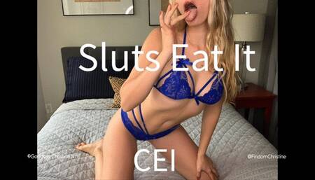 Sluts Eat It