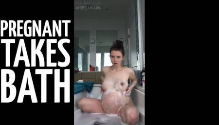 Pregnant Takes a Bath