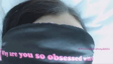 Why are you so obsessed with Me?