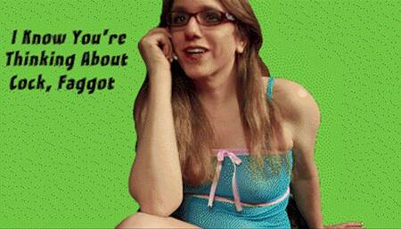I Know You're Thinking About Cock, Faggot