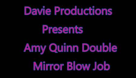 Amy Quinns Mirror Double Blow Job