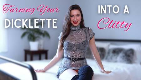 Turning Your Dicklette into a Clitty