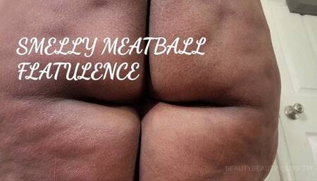 SMELLY MEATBALL FLATULENCE