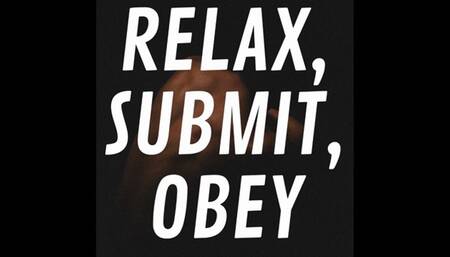 Relax, Submit, Obey