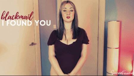 Blackmail: I found you
