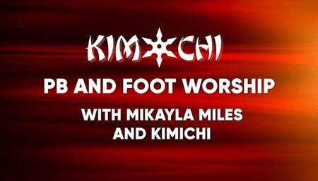 PB and Foot Worship - Mikayla Miles and Kimichi WMV