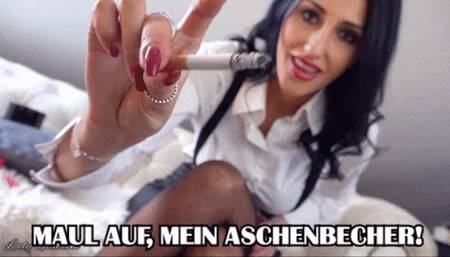 Maul auf, mein Aschenbecher!