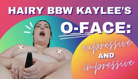 Hairy BBW Kaylee's O-Face: Expressive And Impressive