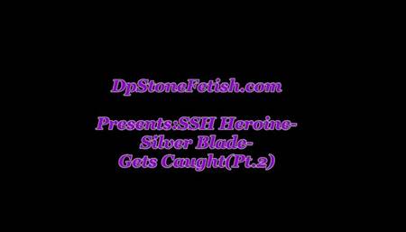 SSH Heroine Silver Blade Gets Caught (Pt2)