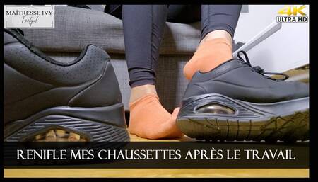 Renifle mes chaussettes après le taff