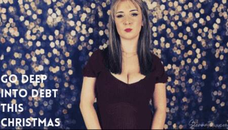 Go deep into debt this Christmas