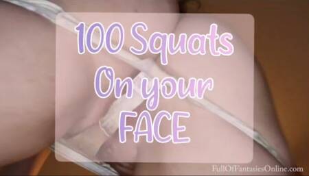 100 Squats On Your Face