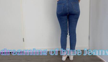 Dreaming of blue jeans