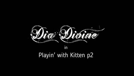 Playin with Kitten p2