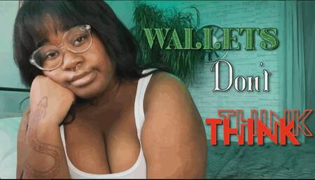 Wallets don’t think