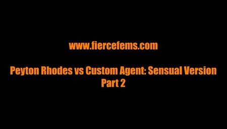Peyton Rhodes vs Custom Agent: Sensual Version Part 2 mp4 version