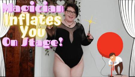 Magician Inflates You on Stage - MP4
