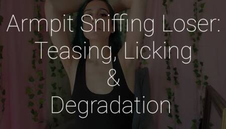 Armpit Sniffing Loser: Teasing, Sniffing & Licking