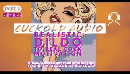 PT5 Realistic Dildo to a Real Mans Cock PRACTICE MAKES PERFECT